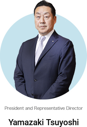 President and Representative Director　Yamazaki Tsuyoshi