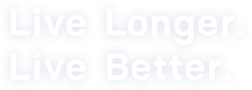 Live longer. Live better.